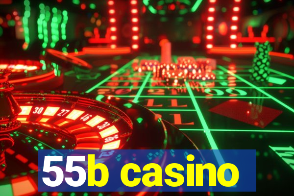 55b casino